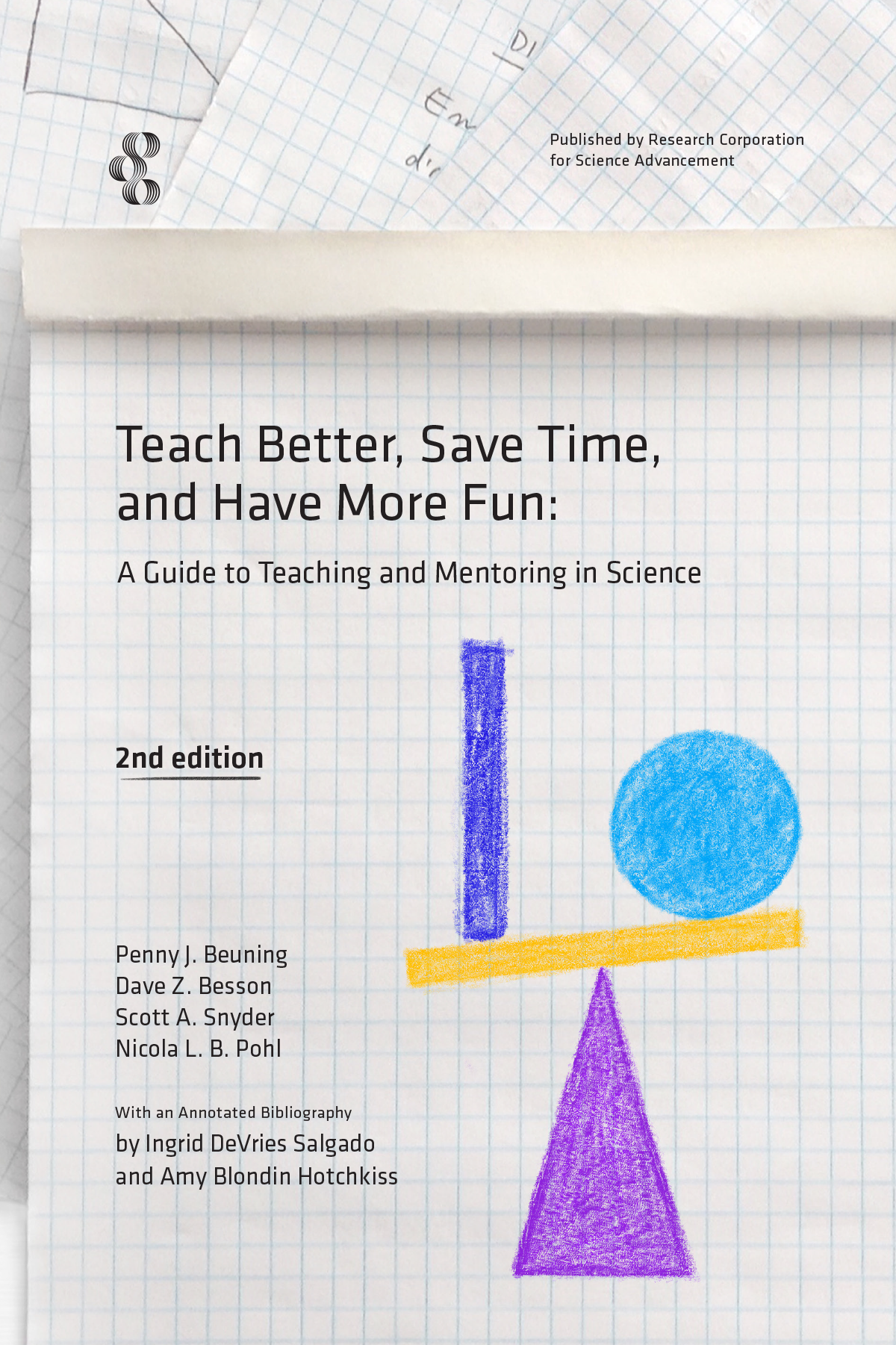 Teach Better, Save Time, and Have More Fun: A Guide to Teaching and Mentoring in Science -- 2nd Edition
