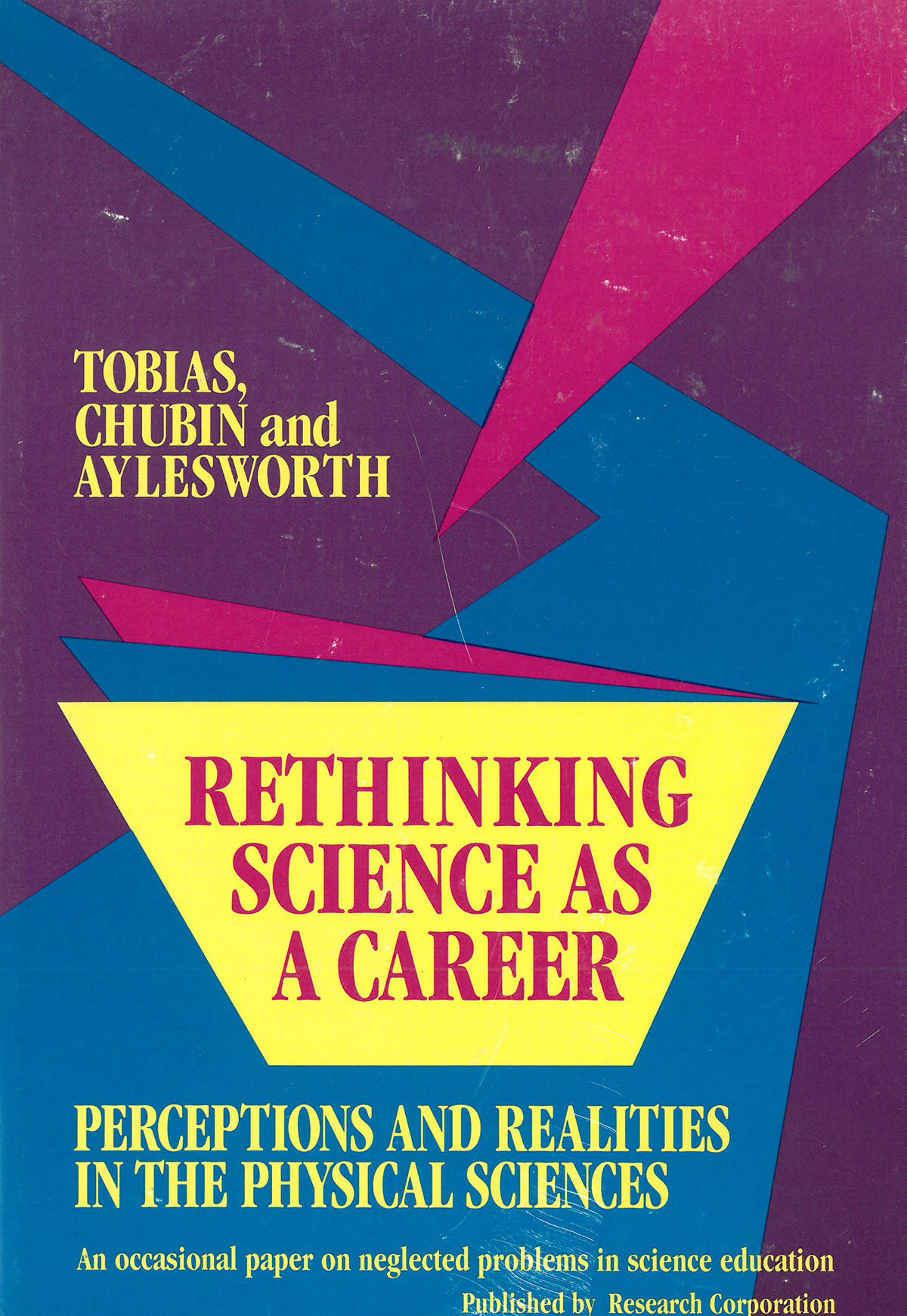 Rethinking Science as a Career: Perceptions and Realities in the Physical Sciences