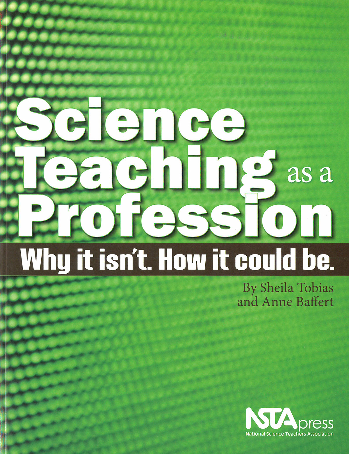 Science Teaching as a Profession: Why It Isn't, How It Could Be